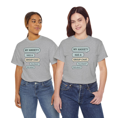 My Anxiety Has A Group Chat T-shirt