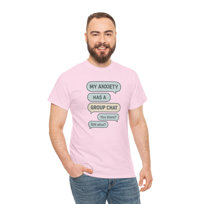 My Anxiety Has A Group Chat T-shirt