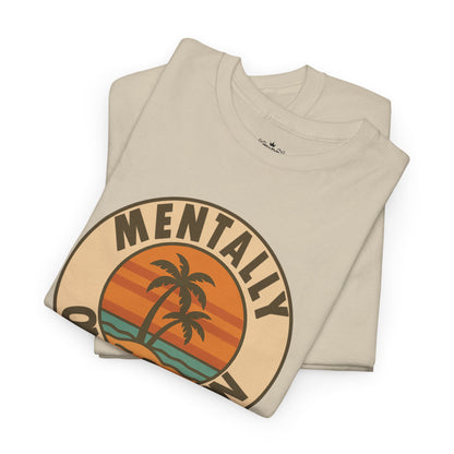 Mentally On Vacation Unknown Return Tee
