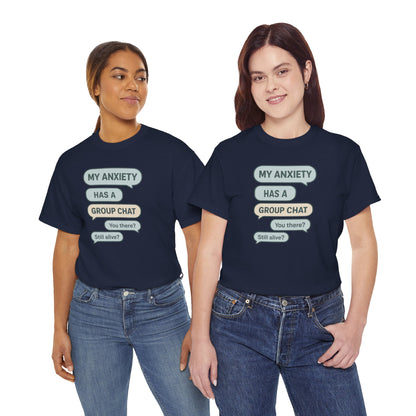 My Anxiety Has A Group Chat T-shirt