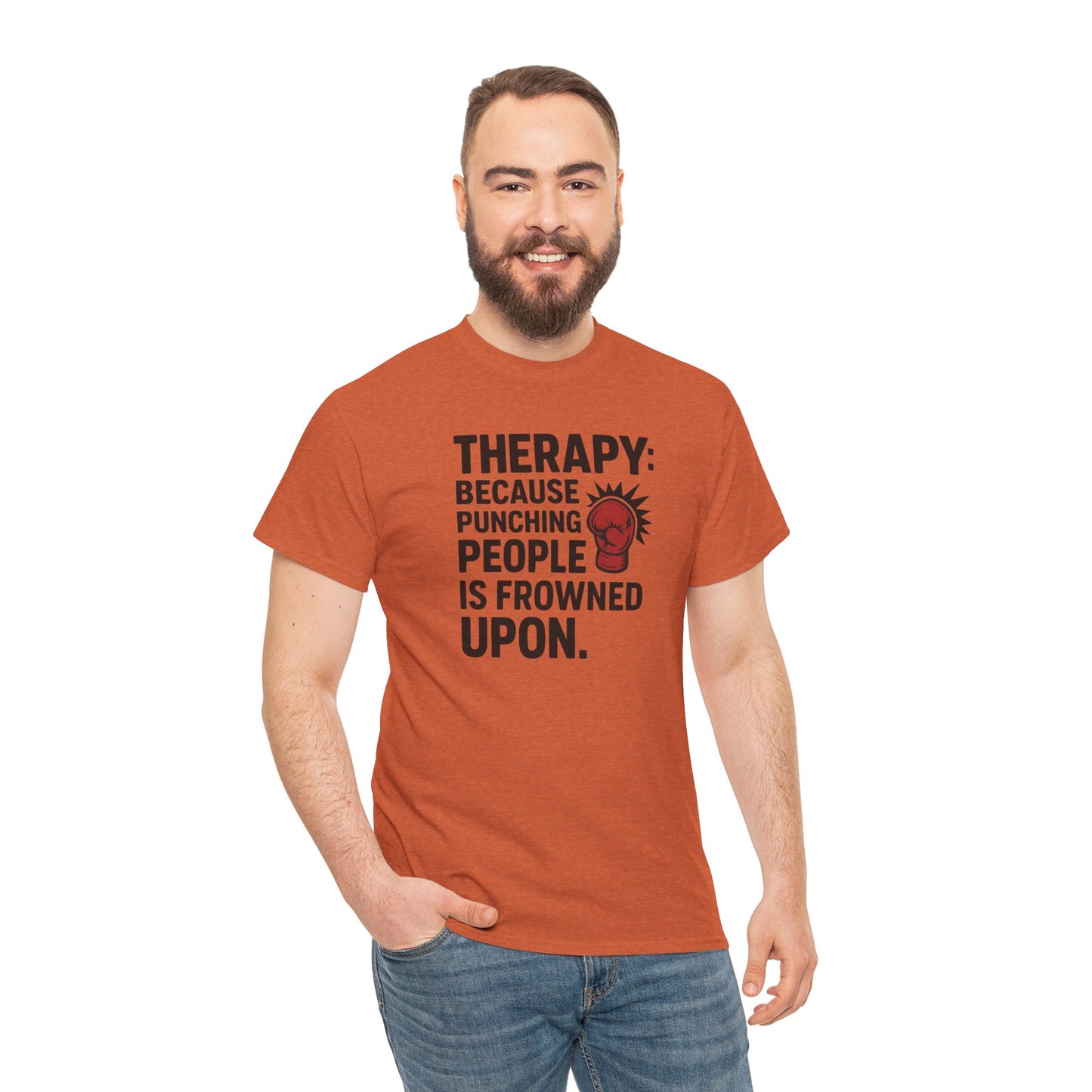 Therapy Because Punching People Is Frowned Upon T-shirt