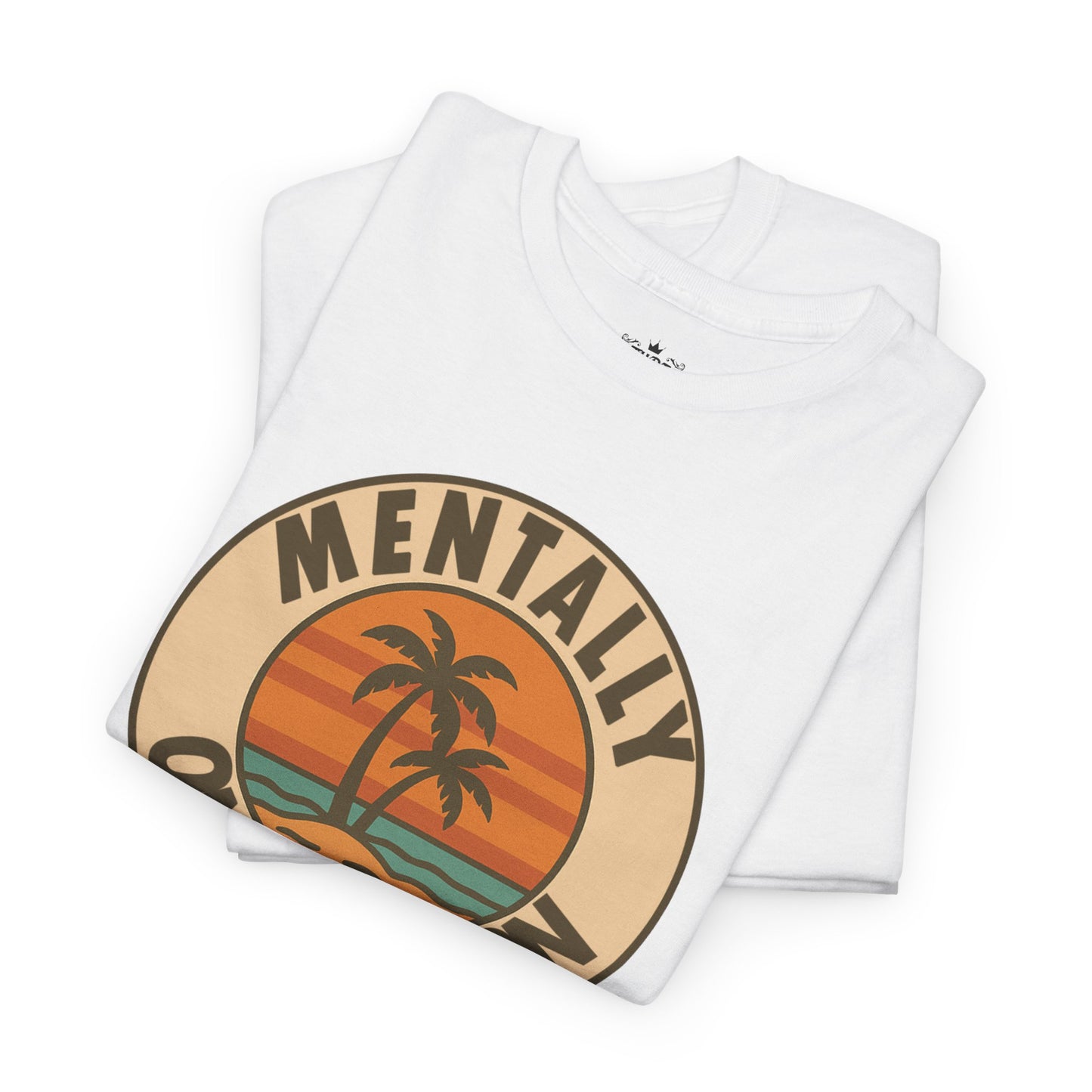 Mentally On Vacation Unknown Return Tee
