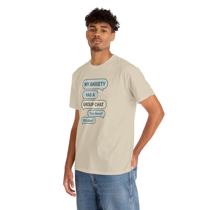 My Anxiety Has A Group Chat T-shirt