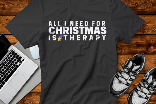 All I Need For Christmas Is Therapy Tee