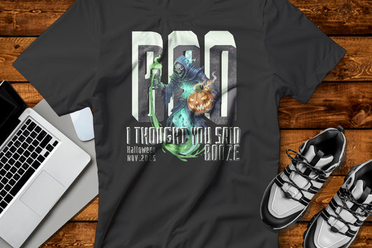 "BOO I Thought You Said Booze"