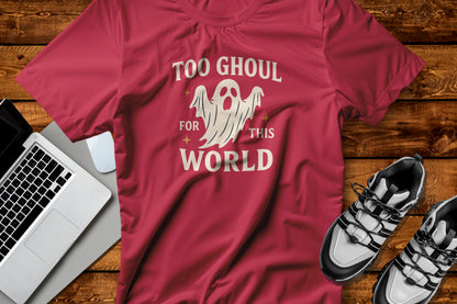 Too Ghoul For This World Tee