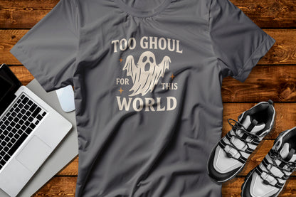 Too Ghoul For This World Tee