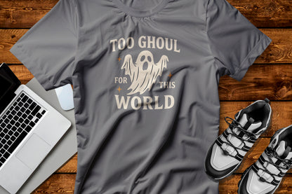 Too Ghoul For This World Tee