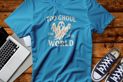 Too Ghoul For This World Tee