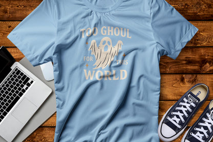 Too Ghoul For This World Tee